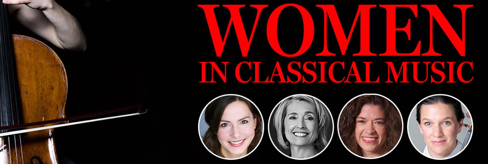 A cellist at the left of the image, mostly cut off, on a black background with big read words stating "Women in Classical Music" with photos of several women in circles below